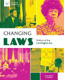 Changing laws : politics of the civil rights era /