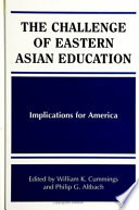 Challenge of Eastern Asian Education, The.