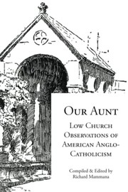 Our aunt : low church observations of American Anglo-Catholicism /