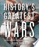History's greatest wars the epic conflicts that shaped the modern world /
