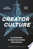 Creator Culture : An Introduction to Global Social Media Entertainment.