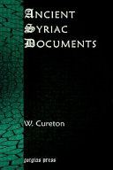 Ancient Syriac documents : relative to the earliest establishment of Christianity in Edessa and the neighbouring countries, from the year after our Lord's ascension to the beginning of the fourth century /