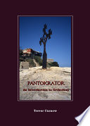 Pantokrator : an introduction to Orthodoxy /
