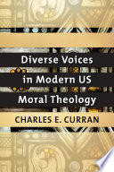 Diverse voices in modern US moral theology /