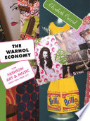 The Warhol economy : how fashion, art, and music drive New York City ; with a new preface by the author /