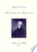 The Constitution in Congress : Democrats and Whigs, 1829-1861 /