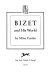 Bizet and his world /