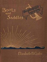 Boots and saddles or, life in Dakota with general Custer /