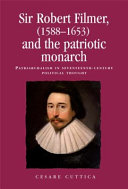 Sir Robert Filmer (1588-1653) and the patriotic monarch : patriarchalism in seventeenth-century political thought /