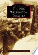 The 1910 Wellington disaster /
