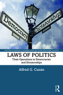 Laws of politics : their operations in democracies and dictatorships /