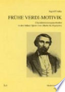 Frühe Verdi-Motivik : Charakterisierungsmethoden in den frühen Opern (von Oberto bis Rigoletto) /