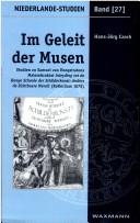 Im Geleit der Musen : Studien zu Samuel van Hoogstratens Malereitraktat Inleyding tot de hooge schoole der schilderkonst : anders de zichtbaere werelt (Rotterdam 1678) /