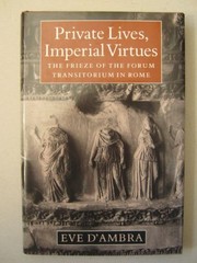Private lives, imperial virtues : the frieze of the Forum Transitorium in Rome /