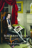 Suburban plots : men at home in nineteenth-century American print culture /