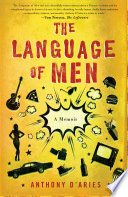 The Language of Men : a Memoir.