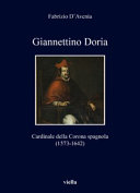 Giannettino Doria : cardinale della Corona spagnola (1573-1642) /