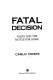 Fatal decision : Anzio and the battle for Rome /