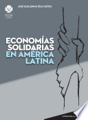 Economías solidarias en América Latina /