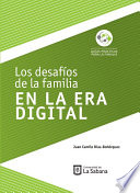 Los desaf�ios de la familia en la era digital /