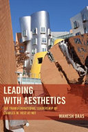 Leading with aesthetics : the transformational leadership of Charles M. Vest at MIT /