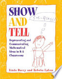 Show and tell : representing and communicating mathematical ideas in K-2 classrooms /