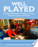 Well played : building mathematical thinking through number games and puzzles, grades K-2 /