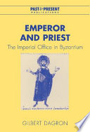 Emperor and priest : the imperial office in Byzantium /