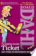 The missing golden ticket and other splendiferous secrets /