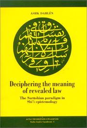 Deciphering the meaning of revealed law : the Surūshian paradigm in Shi'i epistemology /