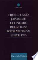 French and Japanese economic relations with Vietnam since 1975 /