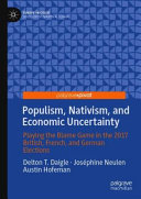 Populism, nativism, and economic uncertainty : playing the blame game in the 2017 British, French, and German elections /