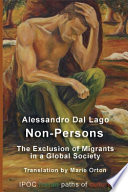 Non-persons : the exclusion of migrants in a global society /