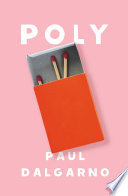 Poly : A Novel.