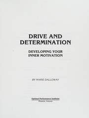 Drive and determination : developing your inner motivation /