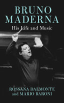 Bruno Maderna : his life and music /