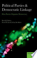 Political parties and democratic linkage : how parties organize democracy /