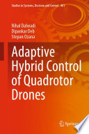 Adaptive hybrid control of quadrotor drones /