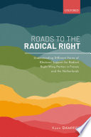 Roads to the Radical Right : Understanding Different Forms of Electoral Support for Radical Right-Wing Parties in France and the Netherlands /