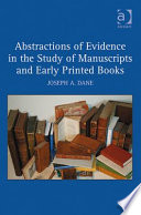 Abstractions of evidence in the study of manuscripts and early printed books /