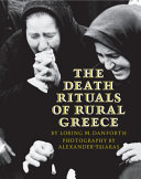 The death rituals of rural Greece /