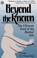 Beyond the known : the ultimate goal of the martial arts /