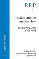 Quaker studies, an overview : the current state of the field /