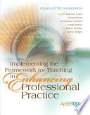 Implementing the framework for teaching in enhancing professional practice /