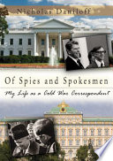 Of spies and spokesmen : my life as a Cold War correspondent /