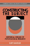 Constructing the subject : historical origins of psychological research /