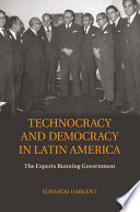 Technocracy and Democracy in Latin America : The Experts Running Government /
