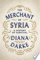 The merchant of Syria : a history of survival /
