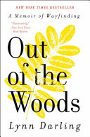 Out of the woods : a memoir of wayfinding /