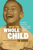 With the whole child in mind : insights from the Comer school development program /